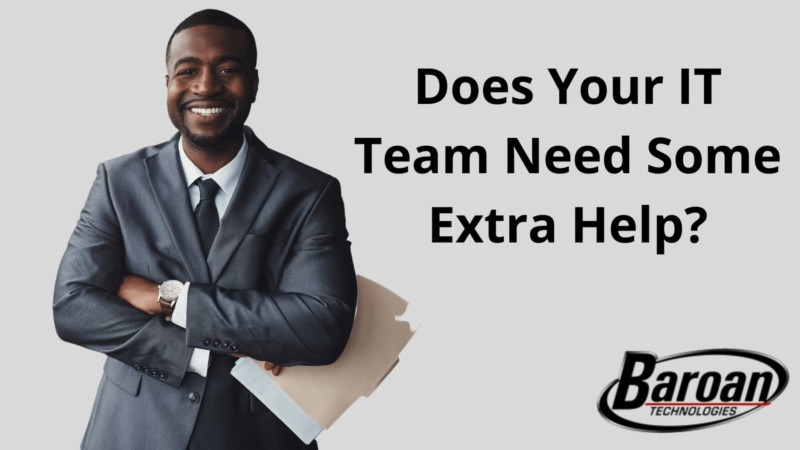 Does Your IT Team Need Some Extra Help?