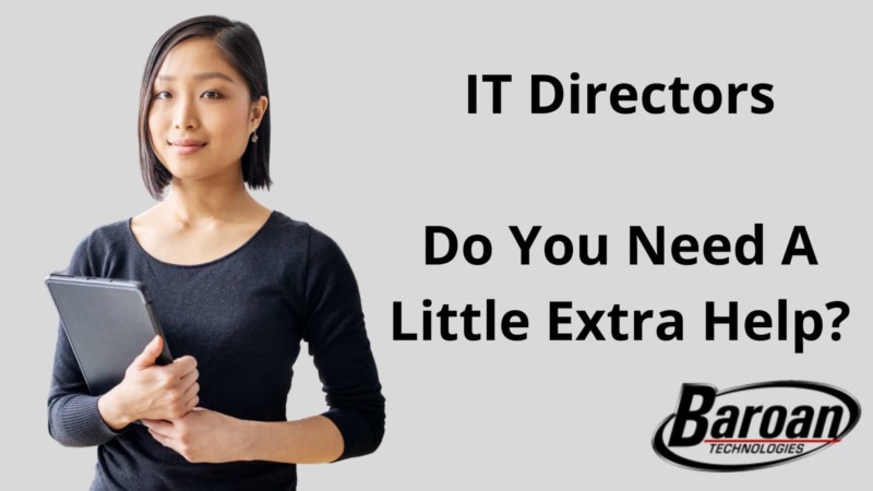IT Directors – Do You Need A Little Extra Help?