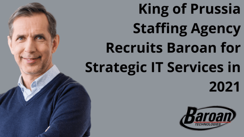 King of Prussia Staffing Agency Recruits Baroan for Strategic IT Services in 2021